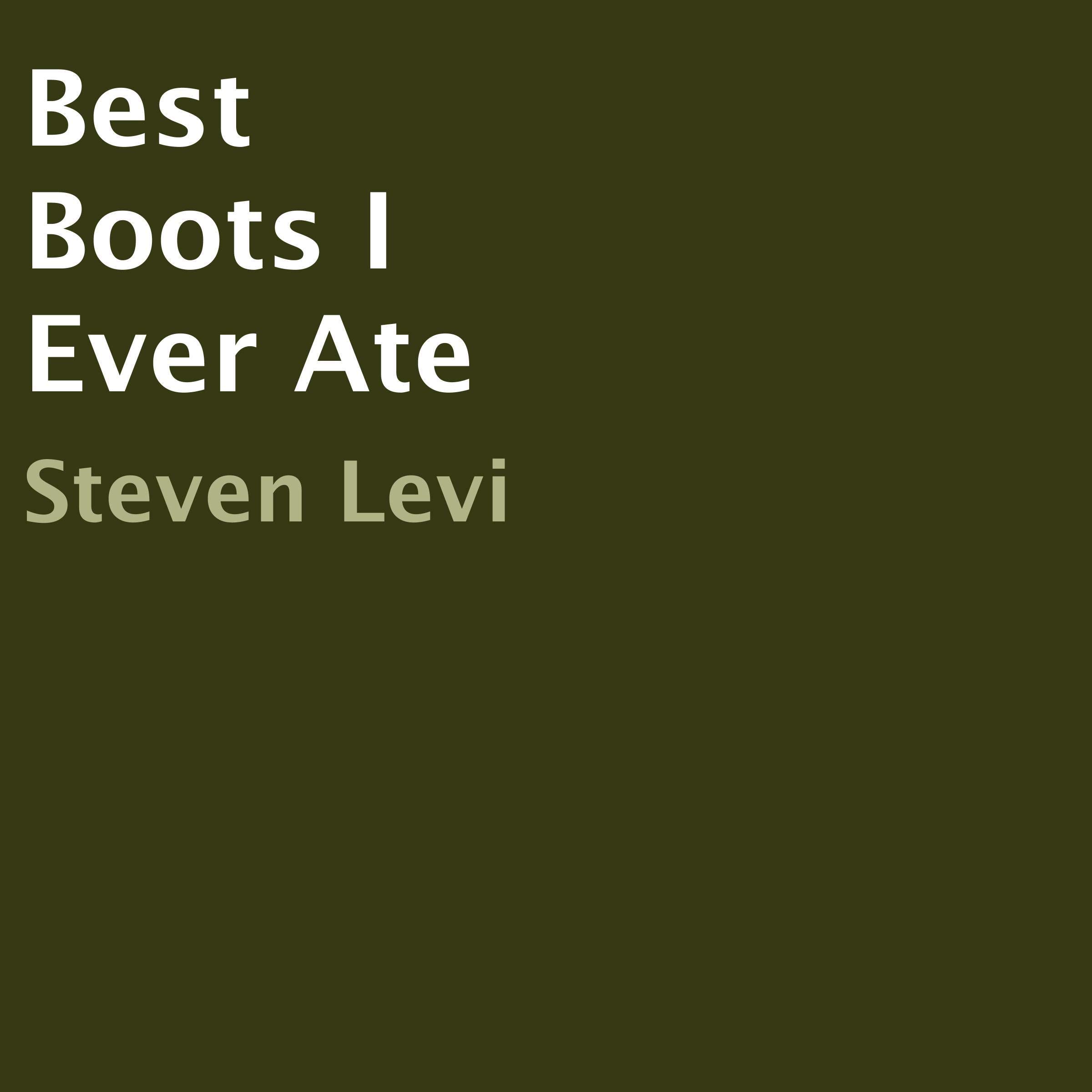 Best Boots I Ever Ate