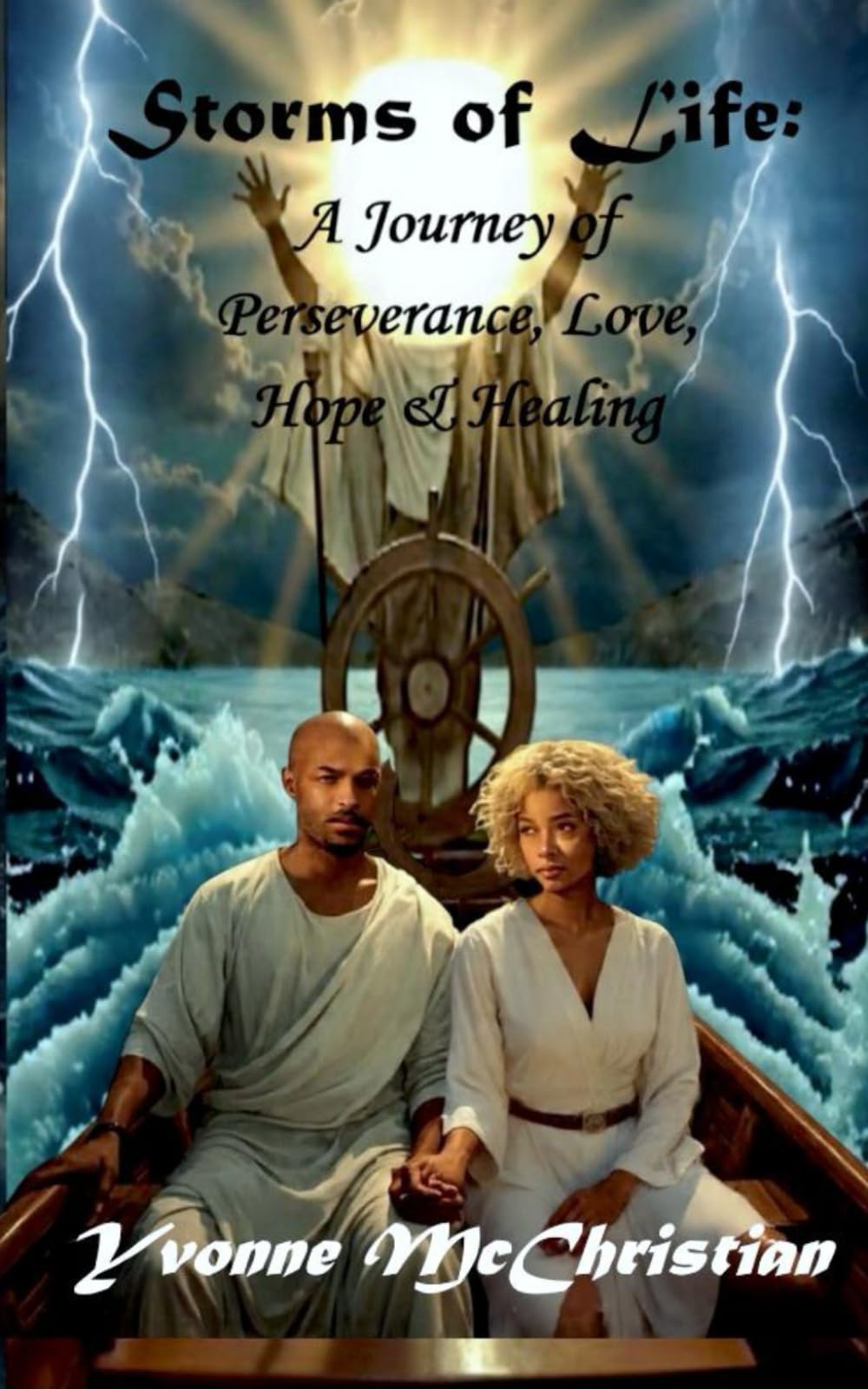 Storms of Life: A Journey of Perseverance, Love, Hope & Healing