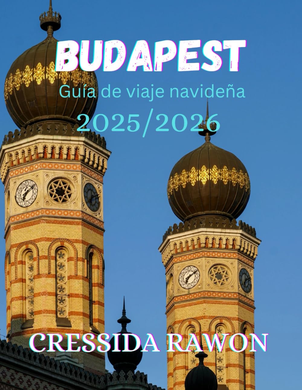 Guía de viaje navideña de budapest 2025/2026: Mercados navideños, gastronomía húngara, eventos invernales, excursiones, rutas a pie, consejos económicos y lugares imprescindibles de Budapest