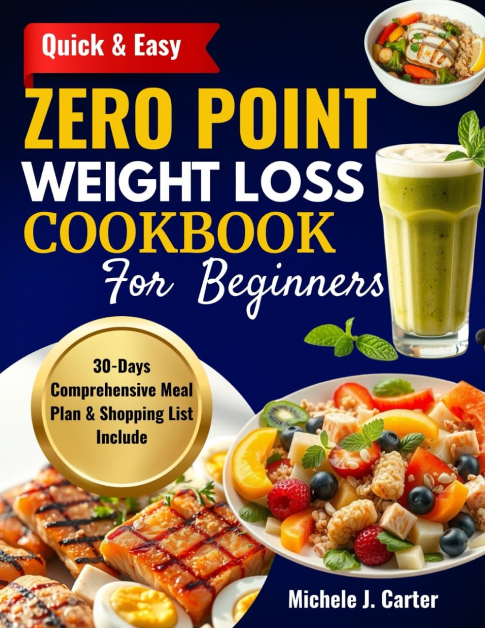 Quick and Easy Zero Point Weight Loss Cookbook for Beginners: Simple, Delicious Recipes to Kickstart Your Weight Loss - No Counting, No Stress