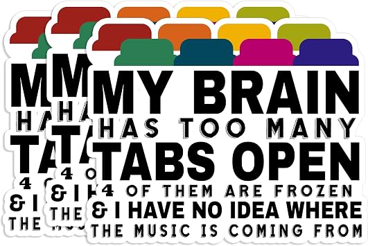 Set 3PCS - My Brain Has Too Many Tabs Open Adhd Sticker Mental Health Funny Brain 2" Water Assistant, Vinyl Waterproof Die-Cut Sticker for Laptop, Water Bottle, Hard Hat, Helmet, Car, Phone 2 inches