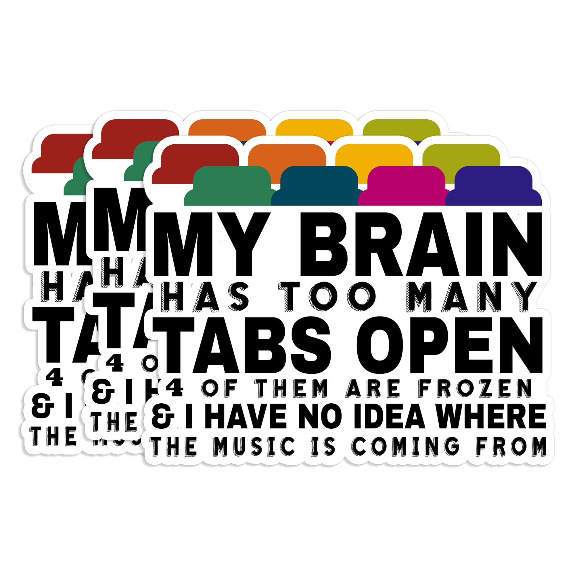 Set 3PCS - My Brain Has Too Many Tabs Open Adhd Sticker Mental Health Funny Brain 2" Water Assistant, Vinyl Waterproof Die-Cut Sticker for Laptop,
