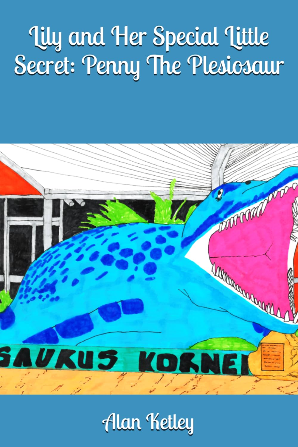 Lily and Her Special Little Secret: Penny The Plesiosaur