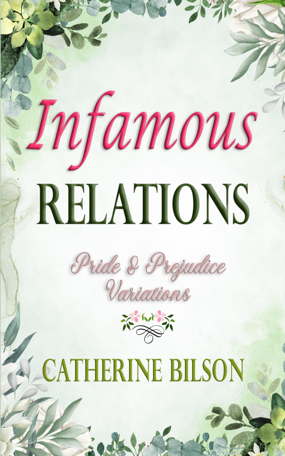 Infamous Relations: A Pride & Prejudice "What If?" Tale (Pride & Prejudice Variations)
