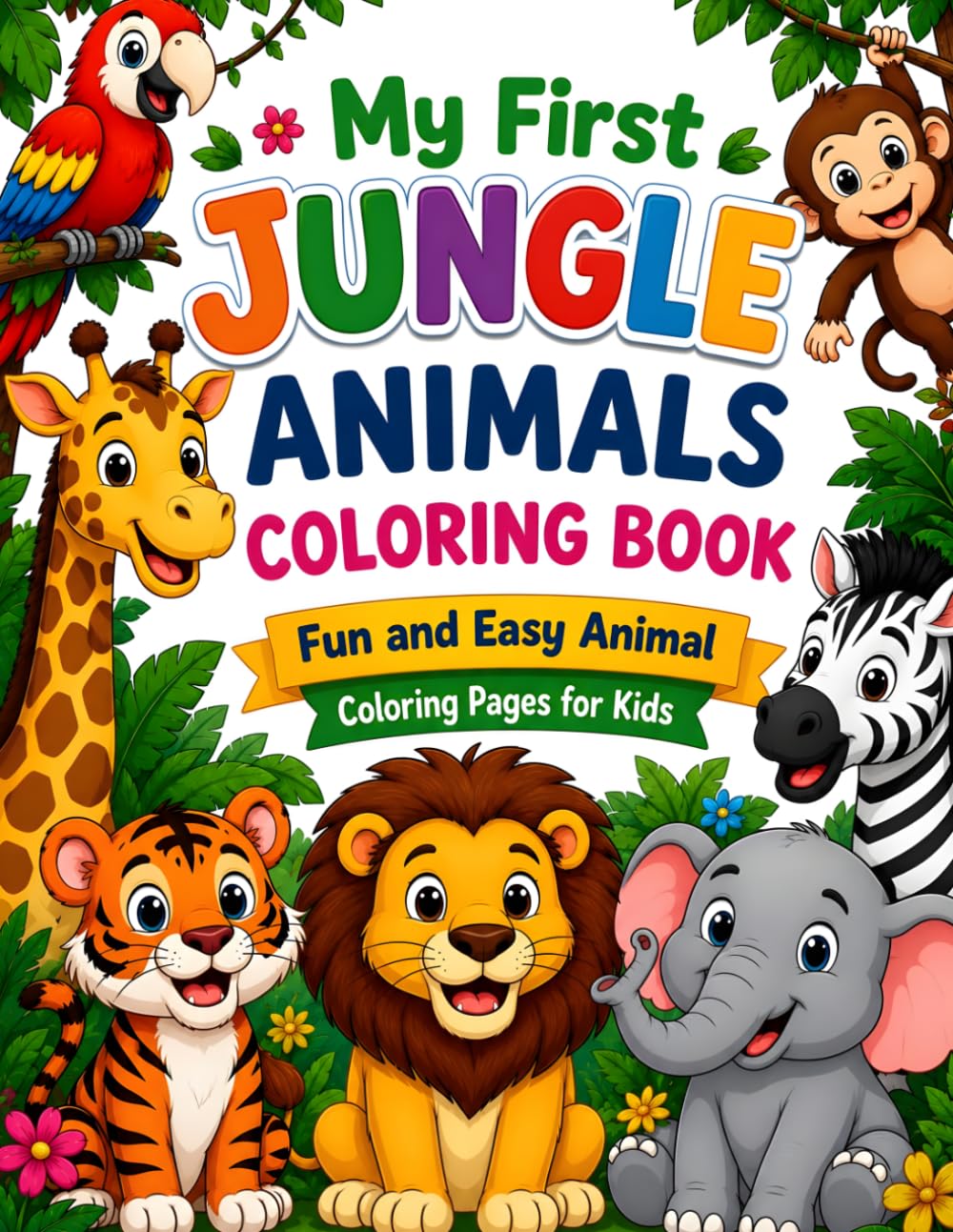 My First Jungle Animals Coloring Book: Fun and Easy Animal Coloring Pages for Kids