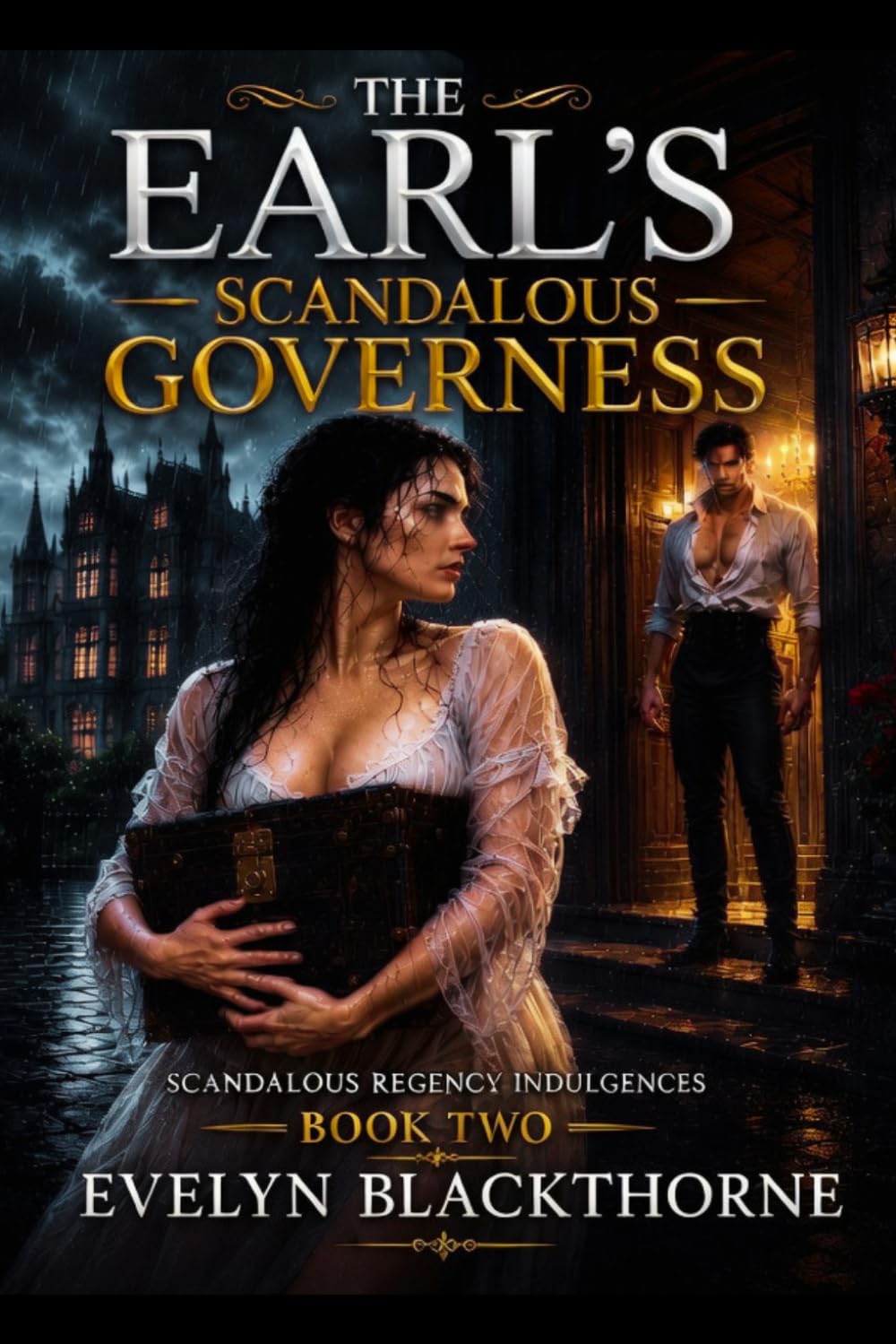 THE EARL'S SCANDALOUS GOVERNESS: A Steamy Regency Historical Romance (Scandalous Regency Indulgences Book 2)