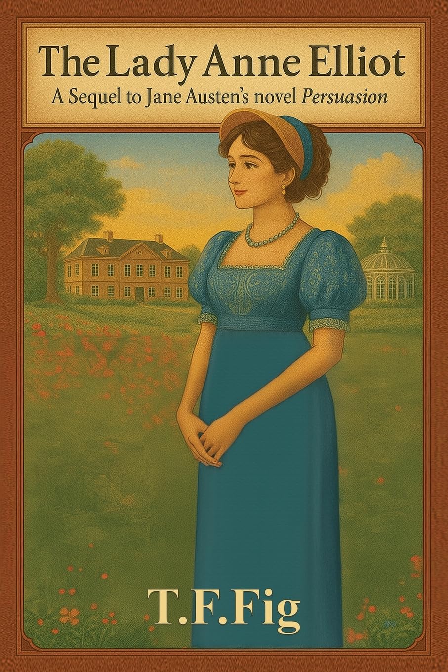 The Lady Anne Elliot: A Sequel to Jane Austen's novel Persuasion