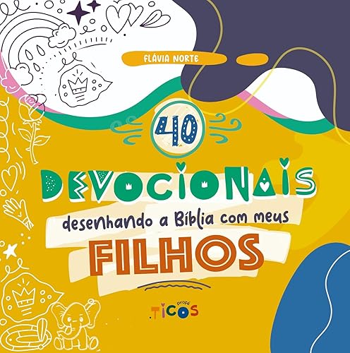 40 Devocionais – Desenhando a Bíblia com os meus Filhos