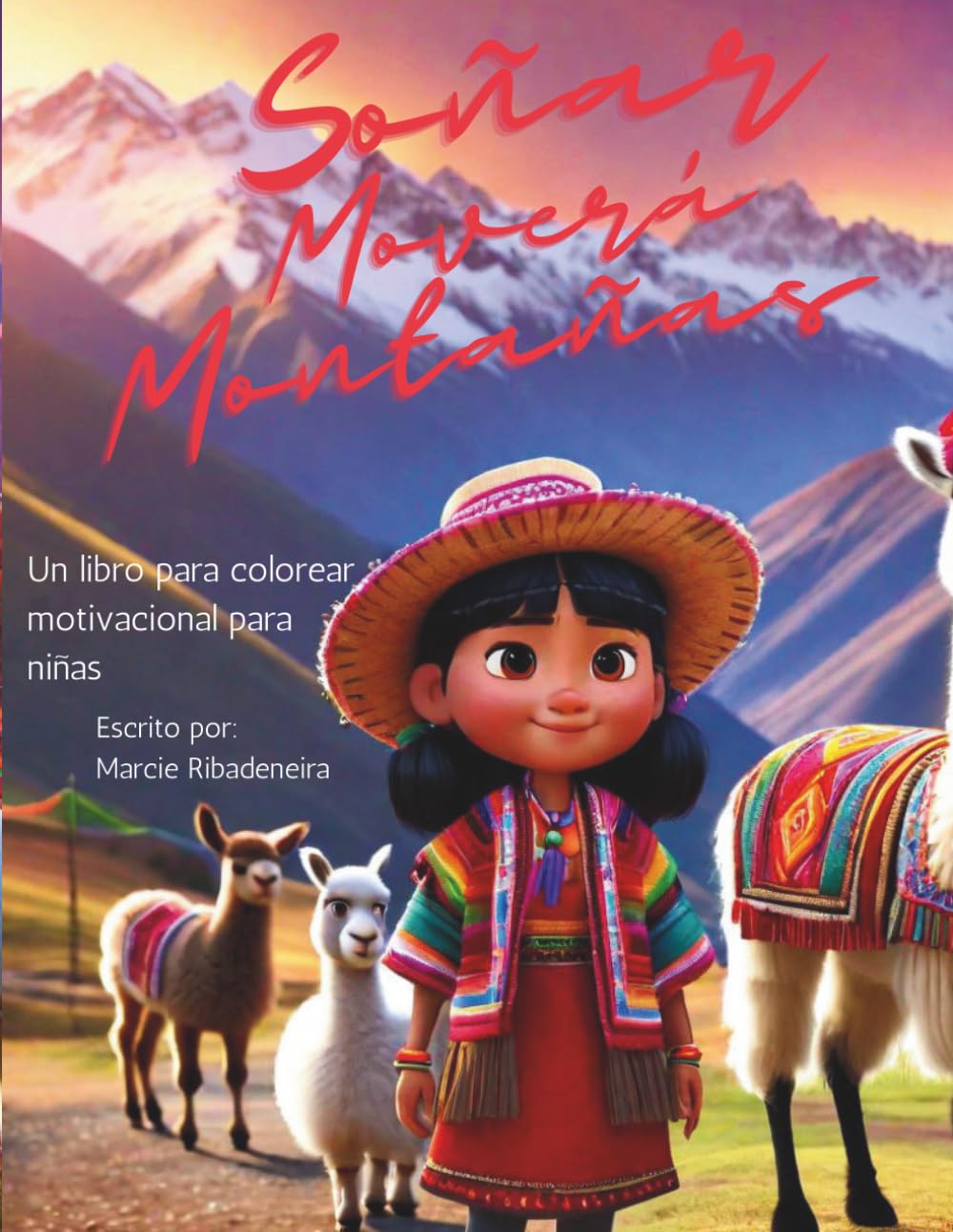 Soñar Moverá Montañas: Un Libro para Colorear Motivacional para Niñas