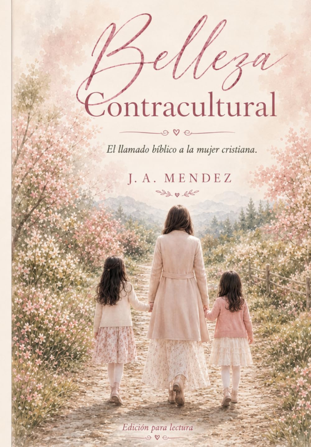 Belleza contracultural: El llamado biblico a la mujer cristiana