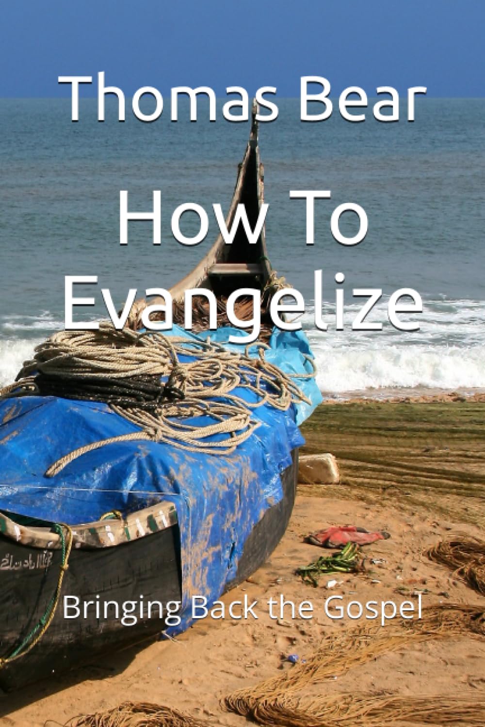 How To Evangelize: Bringing Back the Gospel