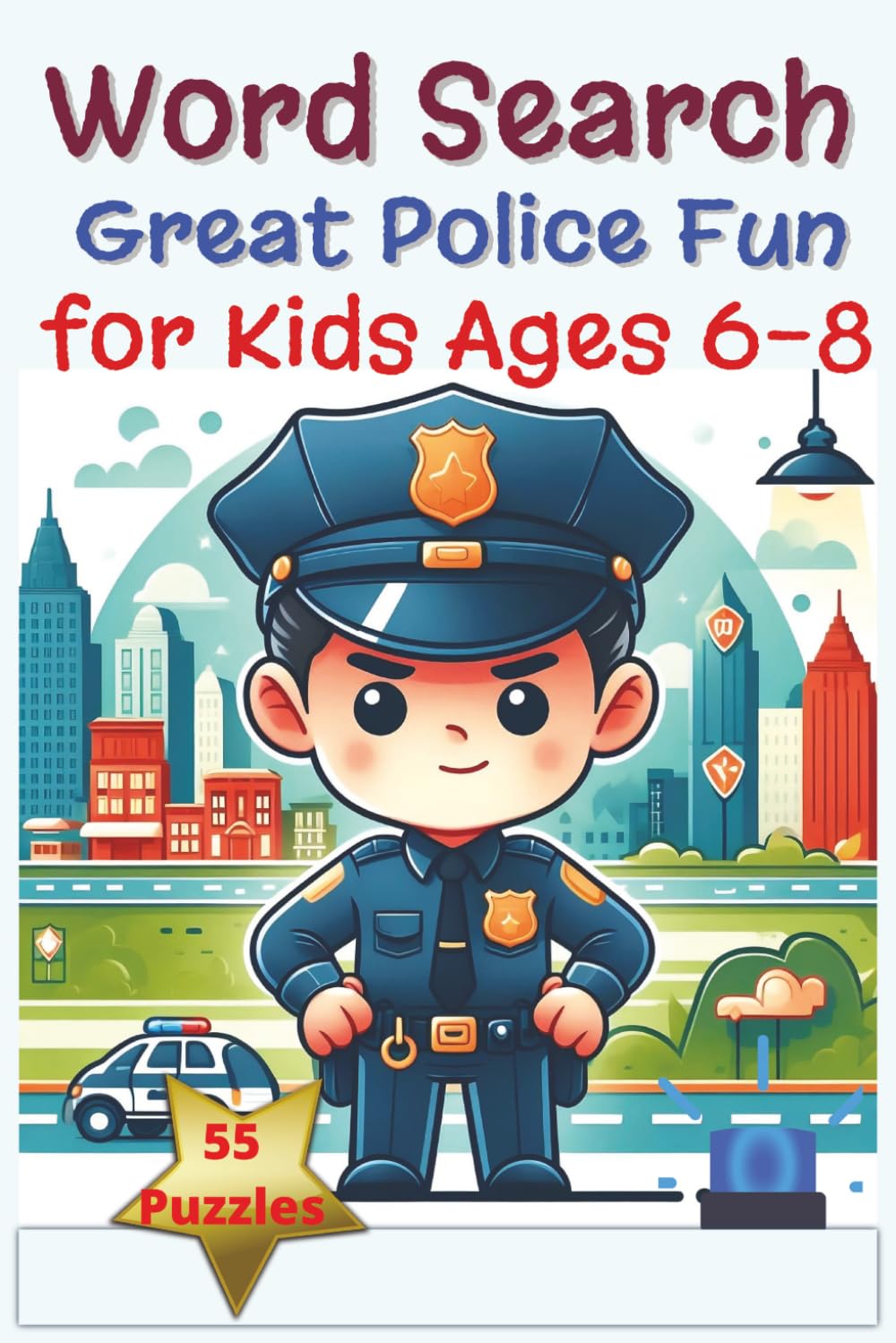 Great Police Fun Word Search: Fun and Easy Puzzle Brain Activities, and Learning Fun for Kids Ages 6–8 (Early Learning Vocabulary and Everyday Words (Kids Ages 6–8))