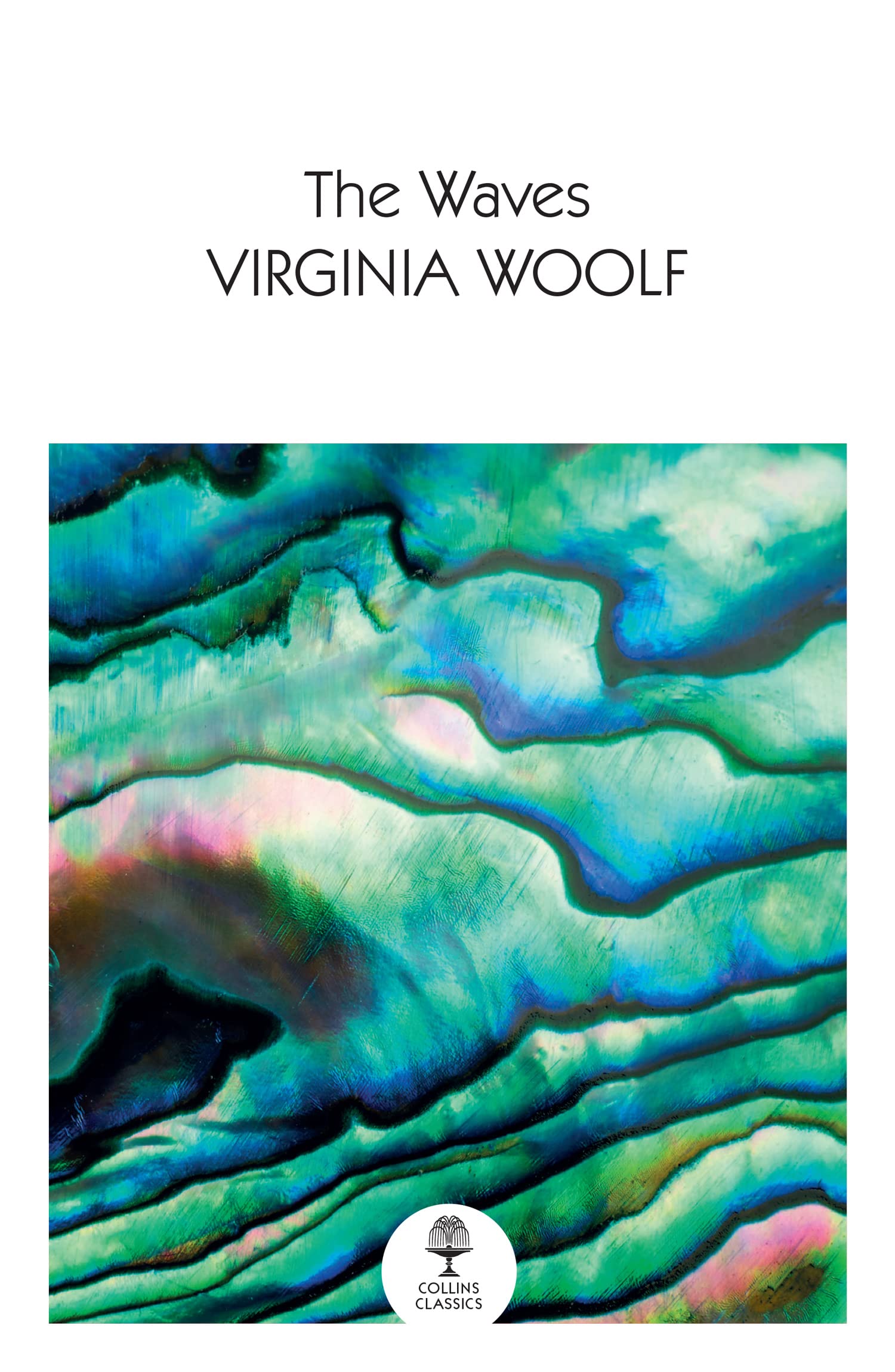 The Waves: One of the Greatest Modernist Classics of 20th Century English Literature (Collins Classics)