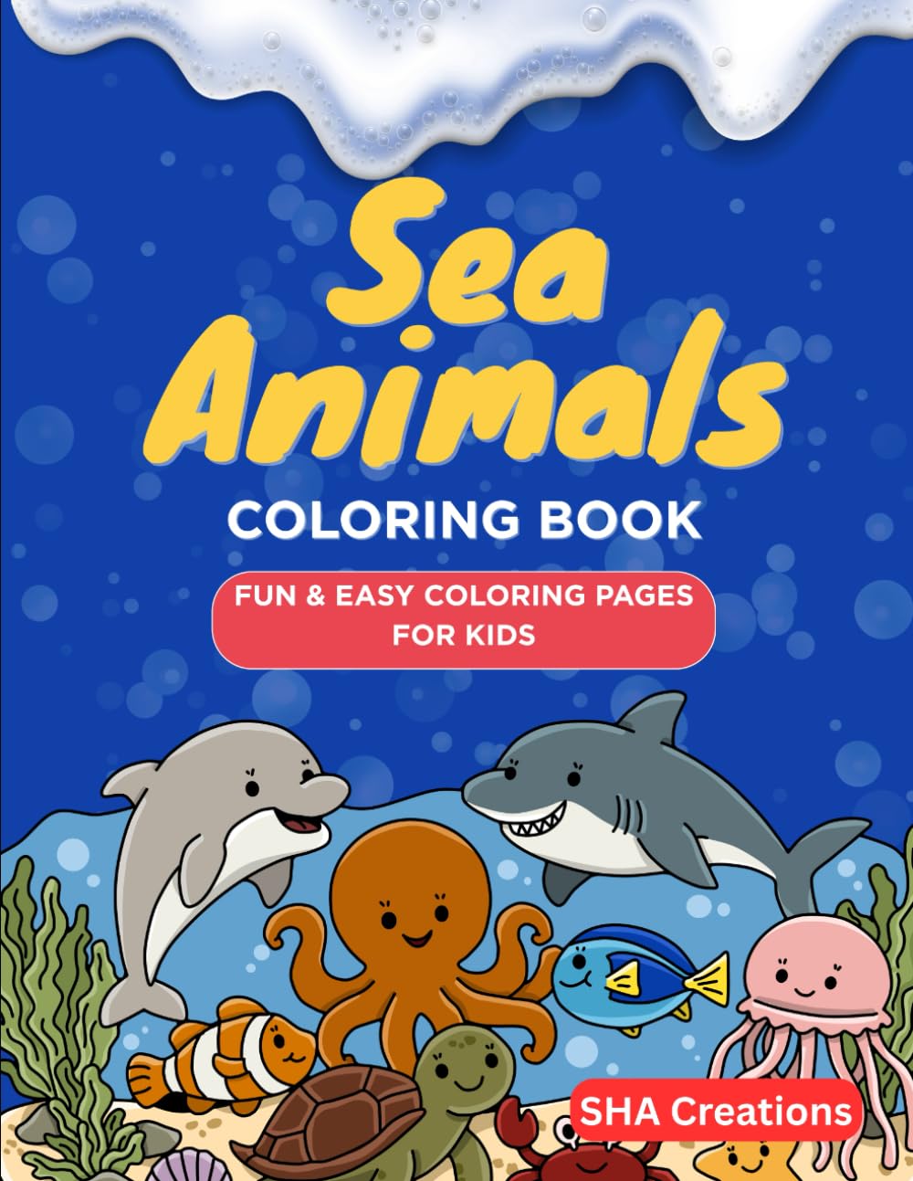 Kawaii Sea Animals: Super Cute Ocean Creatures | Dolphins, Sharks, Turtles, Octopus | Simple Bold Lines | Perfect Gift for Kids