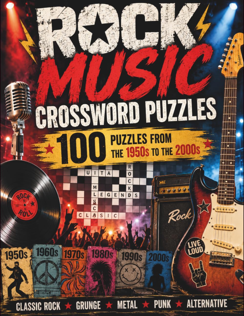 Rock Music Crossword Puzzles: 100 Puzzles from the 1950s to the 2000s Featuring Classic Rock, Grunge, Metal, Punk, Alternative & Legendary Bands