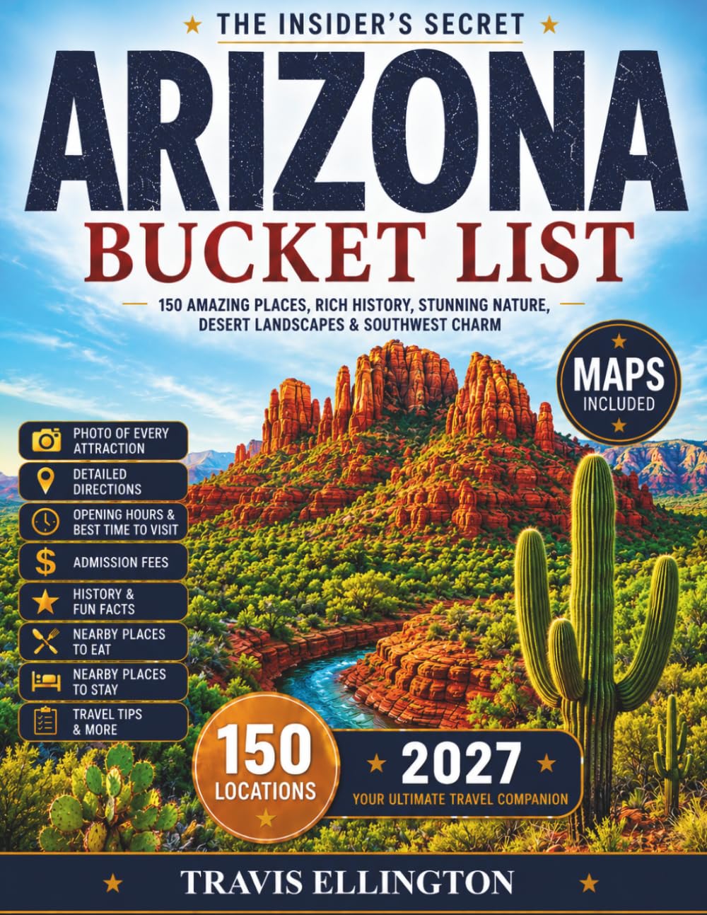 Photo 1 of Arizona Bucket List Guide: Travel From Phoenix to the Grand Canyon, Explore Sedona Red Rocks, Route 66 Towns, Desert Landscapes and Experience 150 Revolutionary Arizona Travel Adventures with Maps