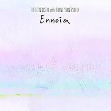 Thee Conductor With Bonnie "Prince" Billy - Ennoia