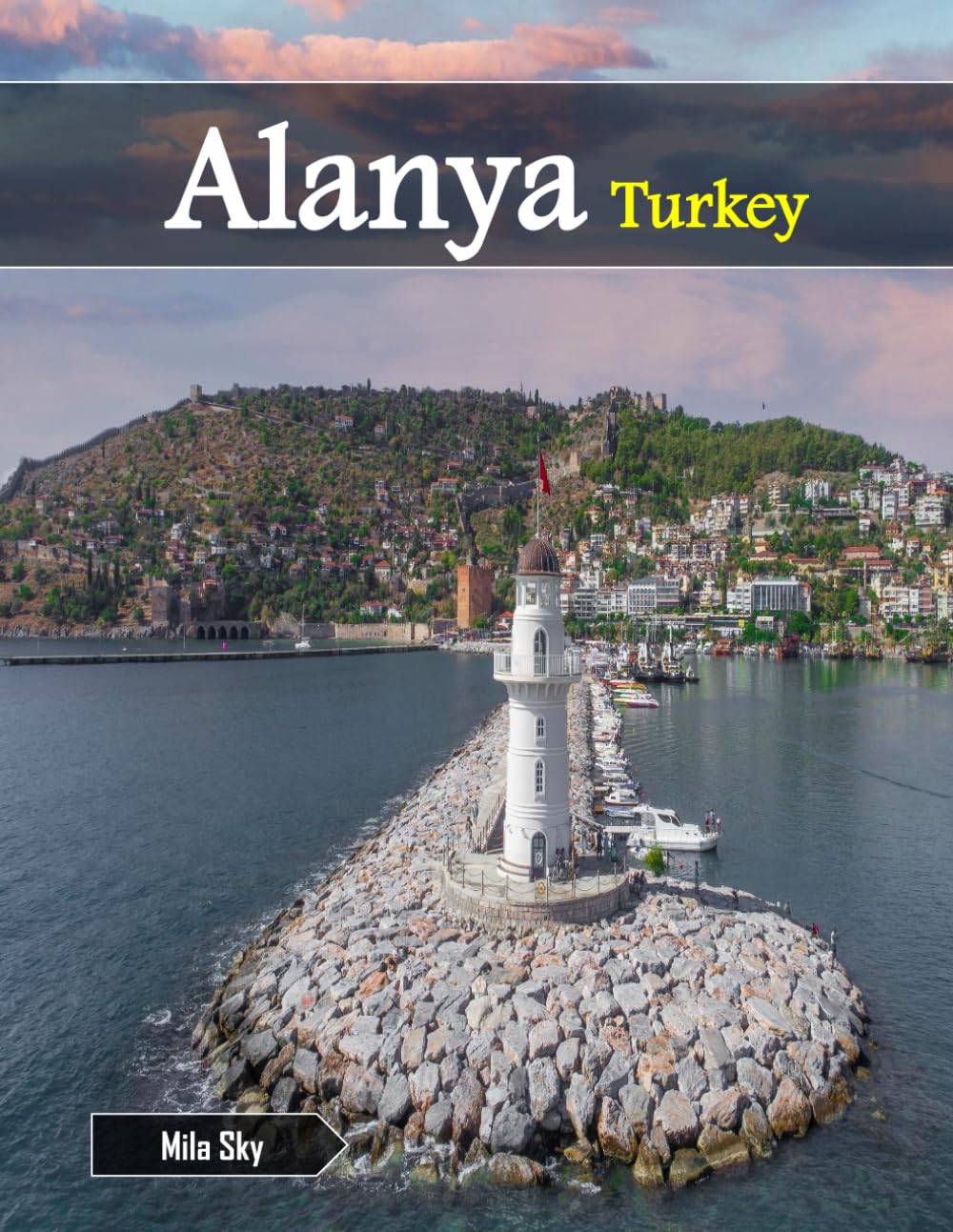 Alanya Turkey: A Luxury Coffee Table Book of Iconic Landmarks