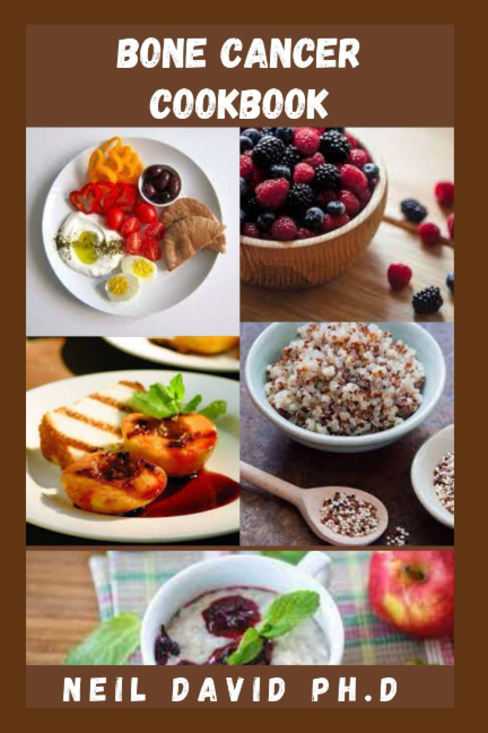 BONE CANCER COOKBOOK: Detailed Guide To Help You Mаіntаіn Proper Nutrition Durіng And After The Treatment Of Bone Cancer