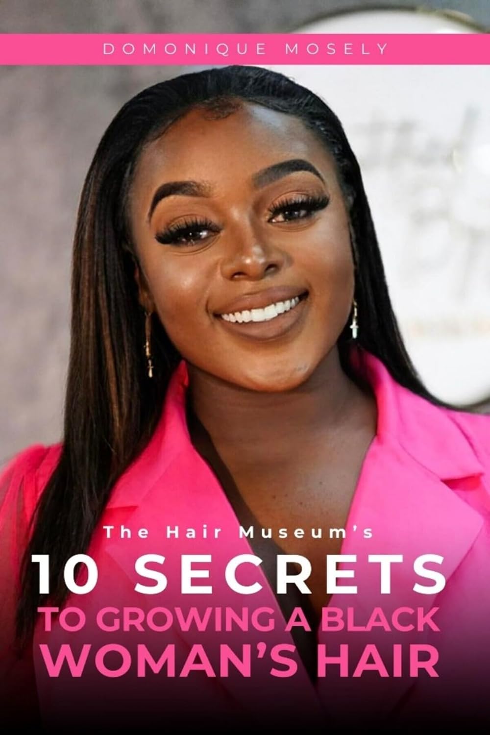 The Hair Museum's: 10 Secrets to Growing a Black Women's Hair      [Print Replica] Kindle Edition