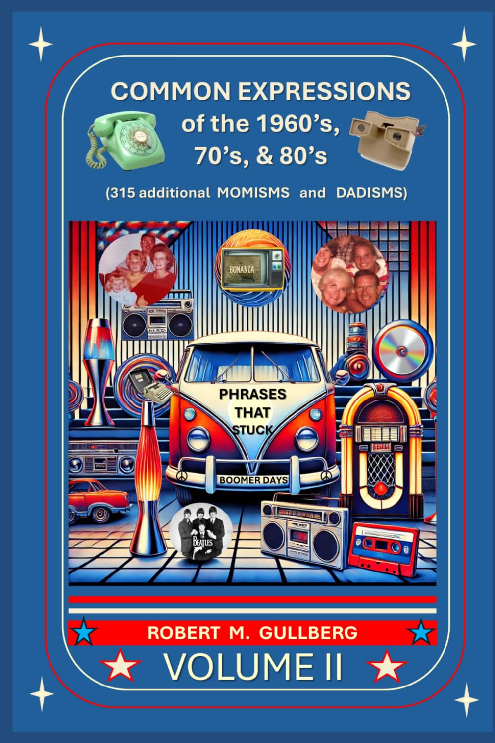Common Expressions of the 1960's, 70's, & 80's Volume 2: Written by a Boomer      Paperback – March 10, 2026