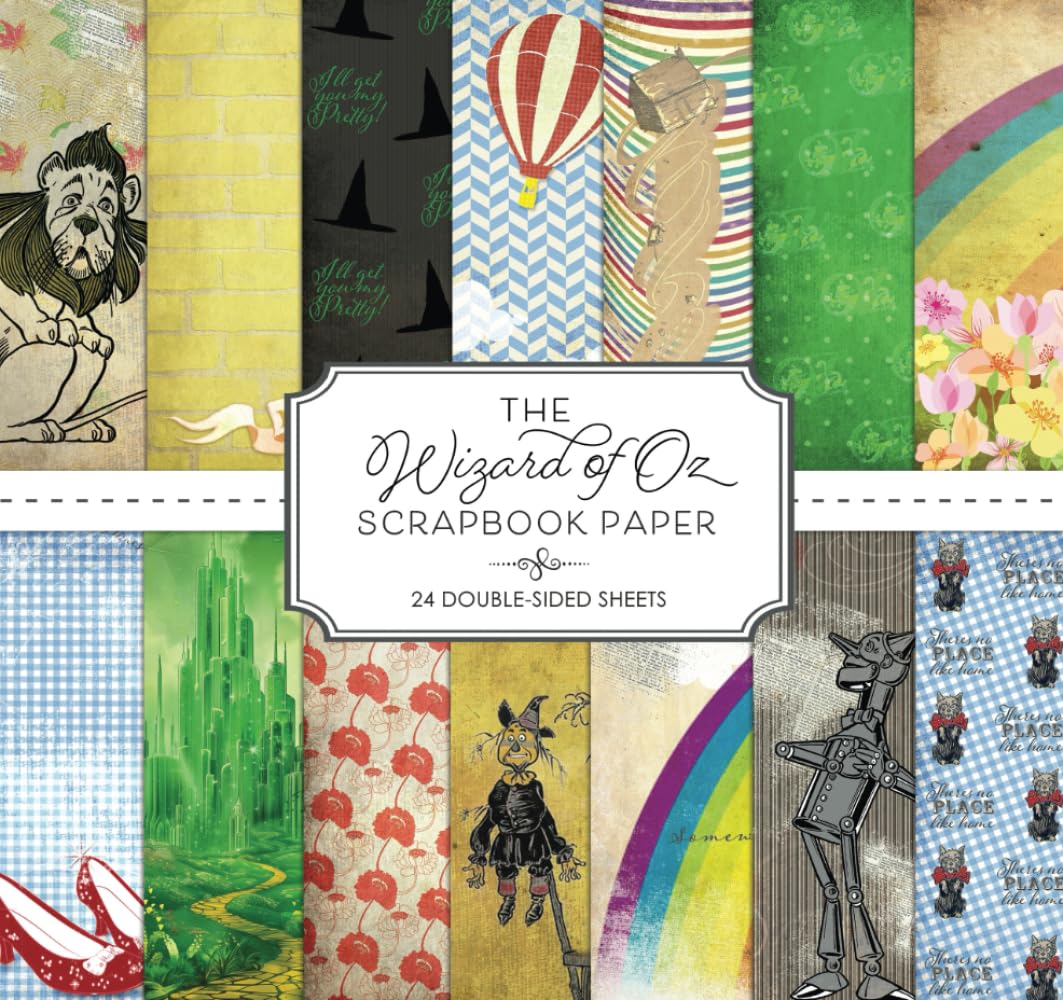 The Wizard of Oz Scrapbook Paper 24 Double-Sided Sheets: Perfect for Junk Journals, Paper Crafts and more! Paperback – March 13, 2024