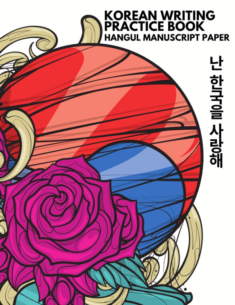 Korean Writing Practice Book: Hangul Manuscript Paper | Korean Notebook For Hangul | 120 Pages of Blank Practice Paper for Korean Language Learning - Hangul Writing Practice Workbook