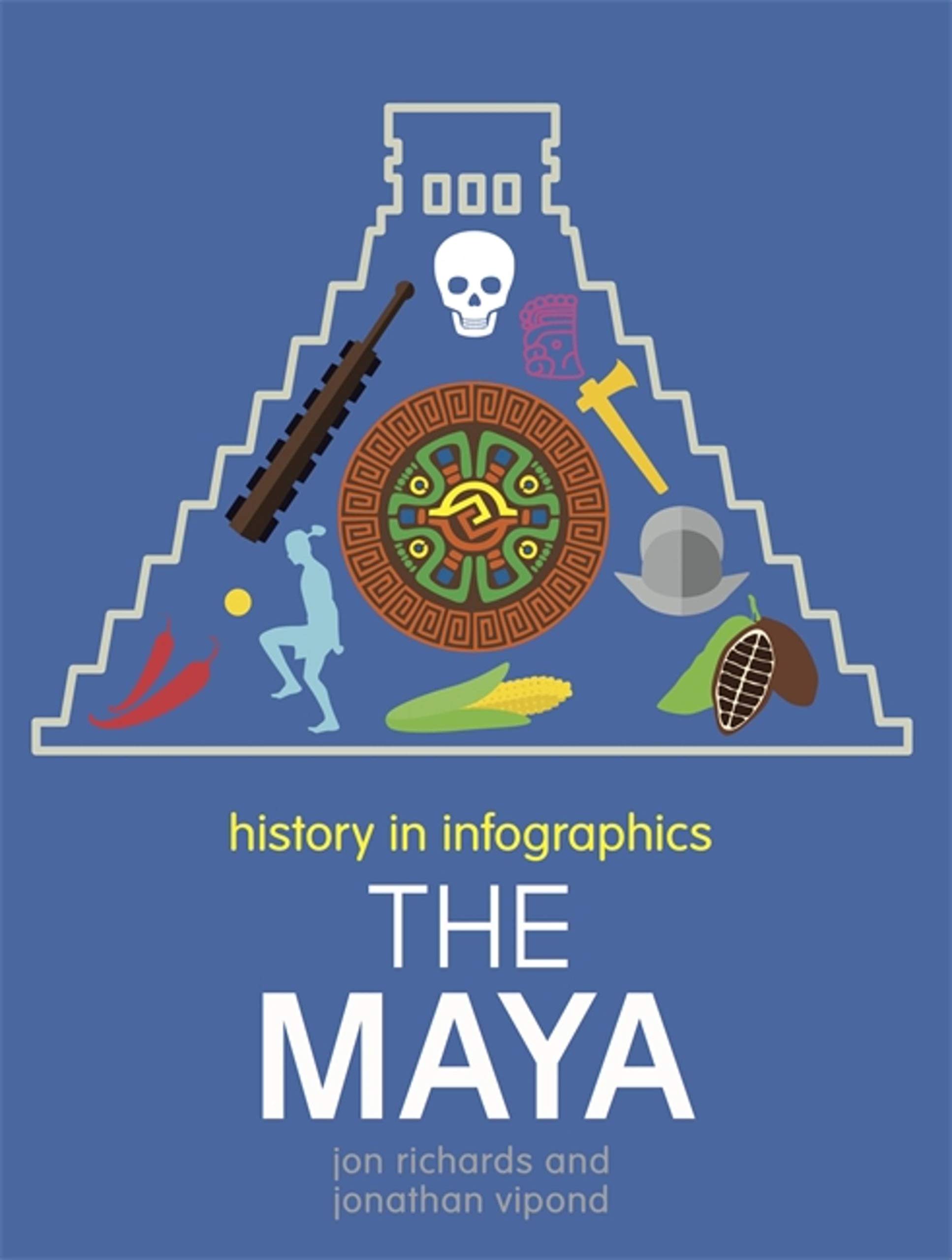 History in Infographics: Mayans by Jon Richards (Paperback Book)