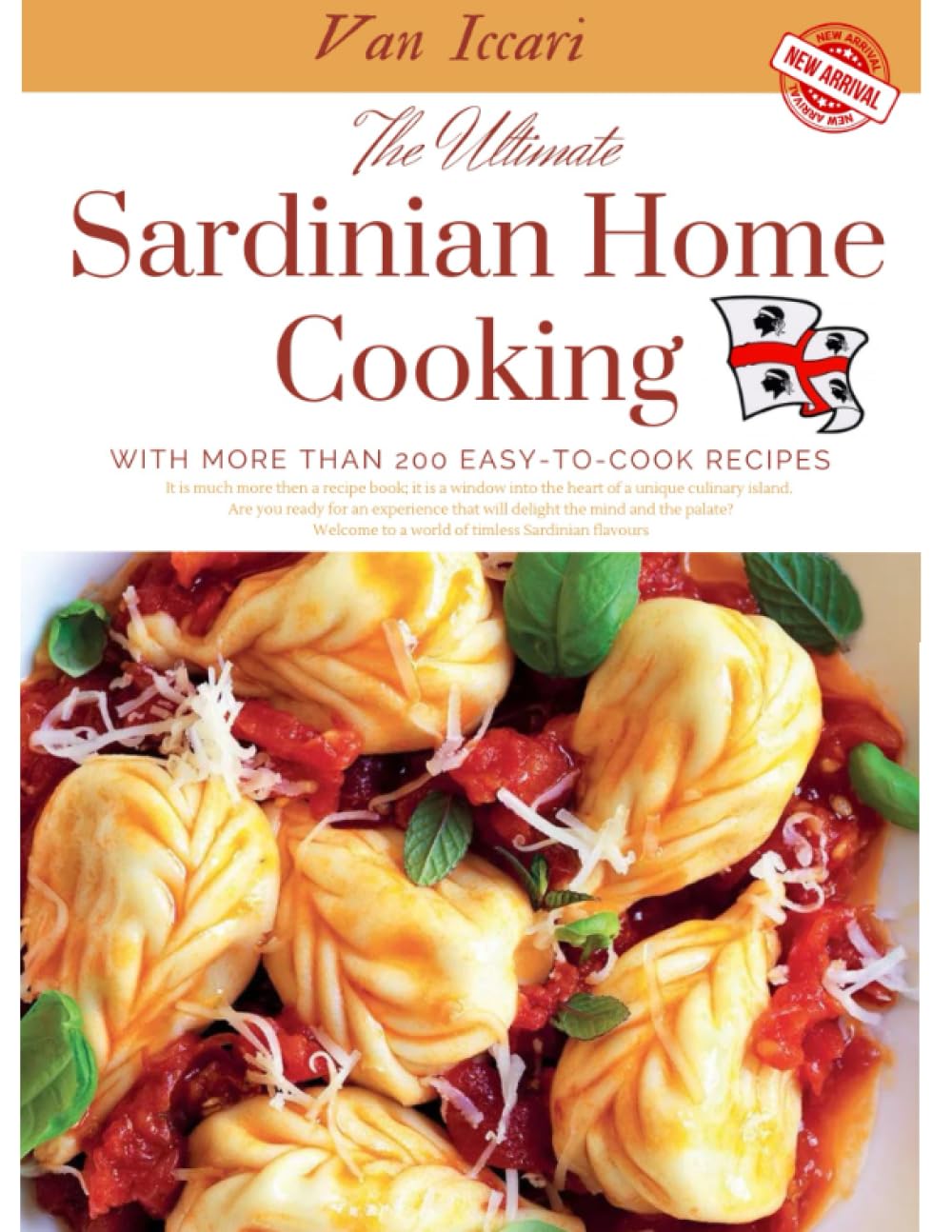 The ultimate Sardinian Home Cooking: with more than 200 easy-to-cook recipes