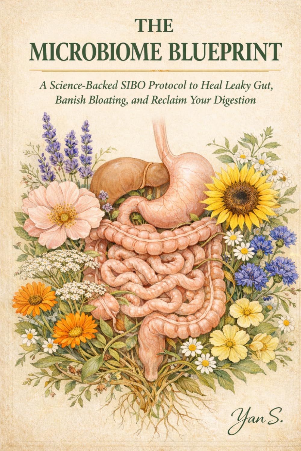 THE MICROBIOME BLUEPRINT: A Science-Backed SIBO Protocol to Heal Leaky Gut, Banish Bloating, and Reclaim Your Digestion