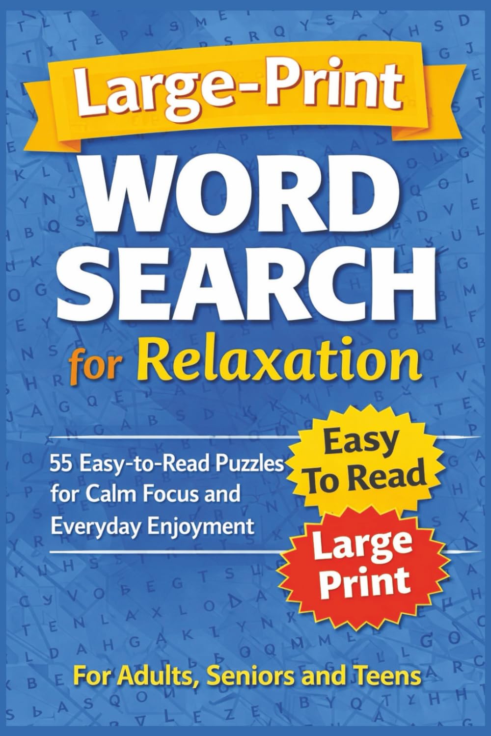 Large Print Word Search for Relaxation: 55 Easy to Read Puzzles for Calm Focus and Everyday Enjoyment