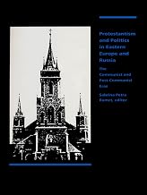 Protestantism and Politics in Eastern Europe and Russia: The Communist and Post-Communist Eras (Christianity Under Stress Book 3)