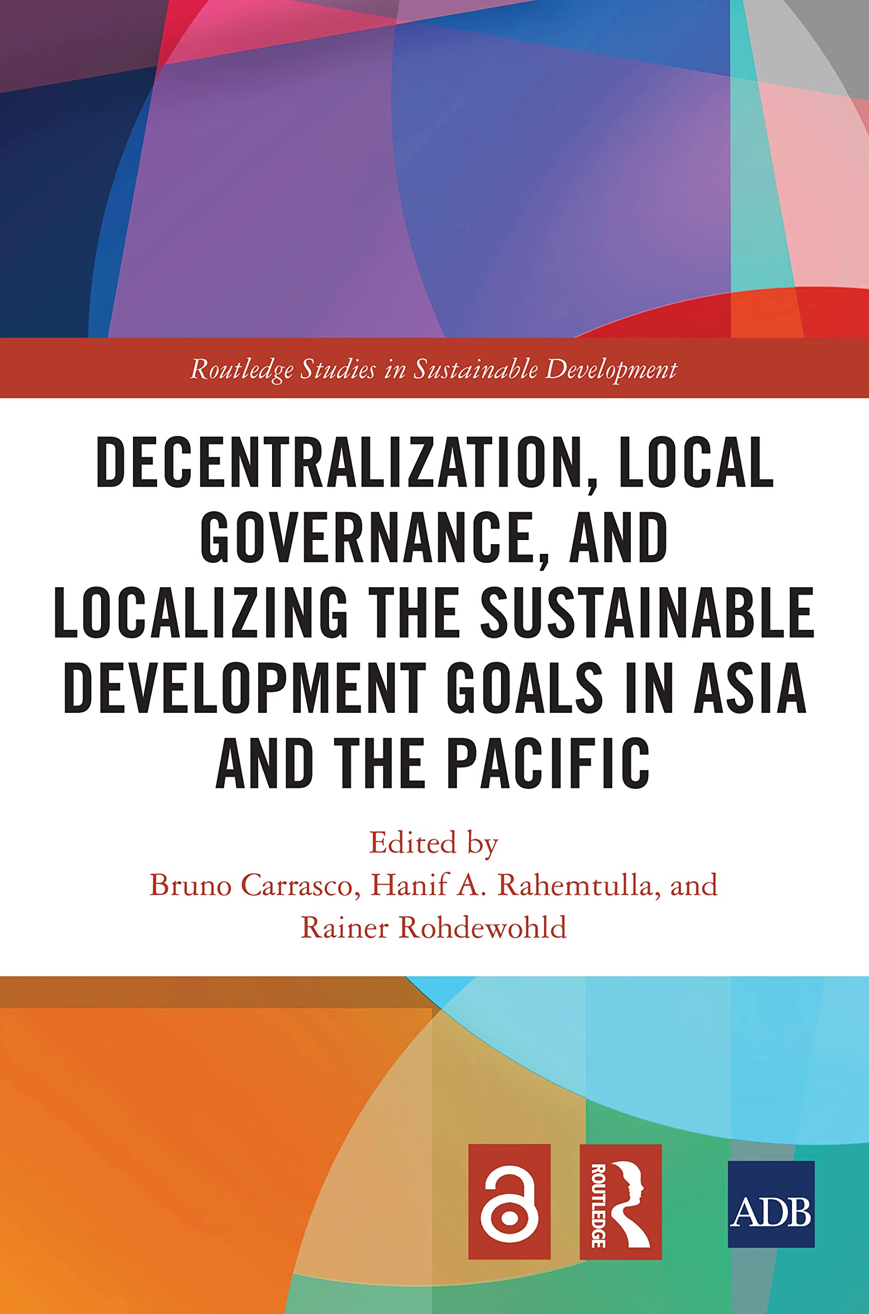 Buy Decentralization, Local Governance, and Localizing the Sustainable Development Goals in Asia and the Pacific (Routledge Studies in Sustainable Development) — BookShops.in