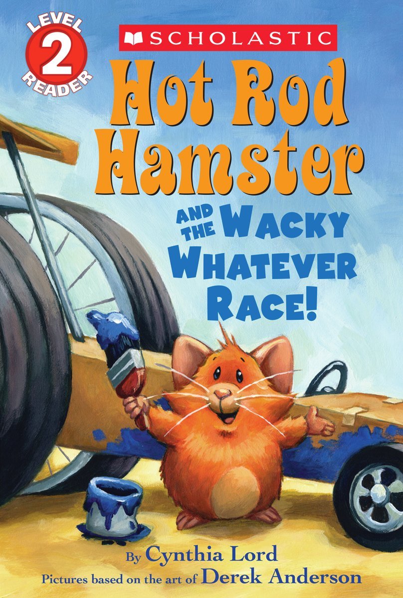 Hot Rod Hamster and the Wacky Whatever Race! (Scholastic Reader, Level 2)
