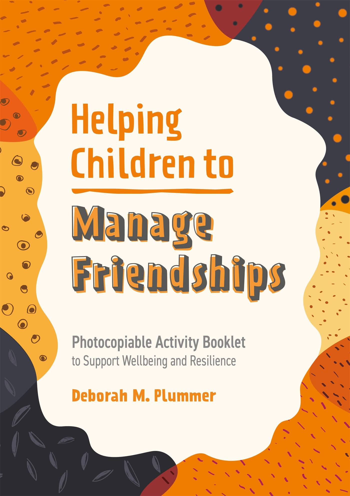 Helping Children to Manage Friendships by Deborah Plummer, Al... - 9781787758681