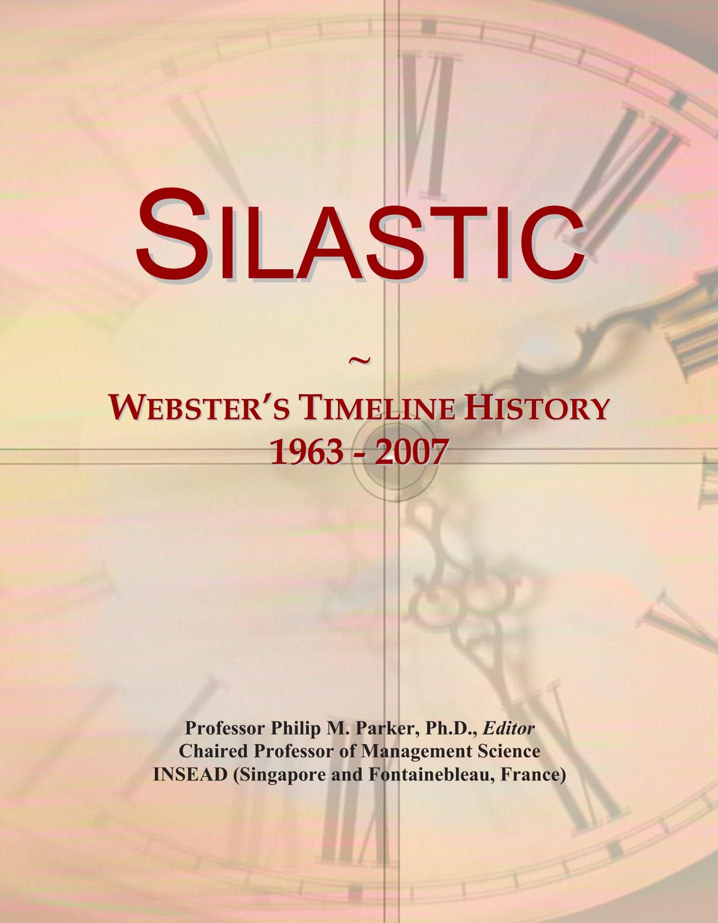 Silastic: Webster's Timeline History, 1963 - 2007