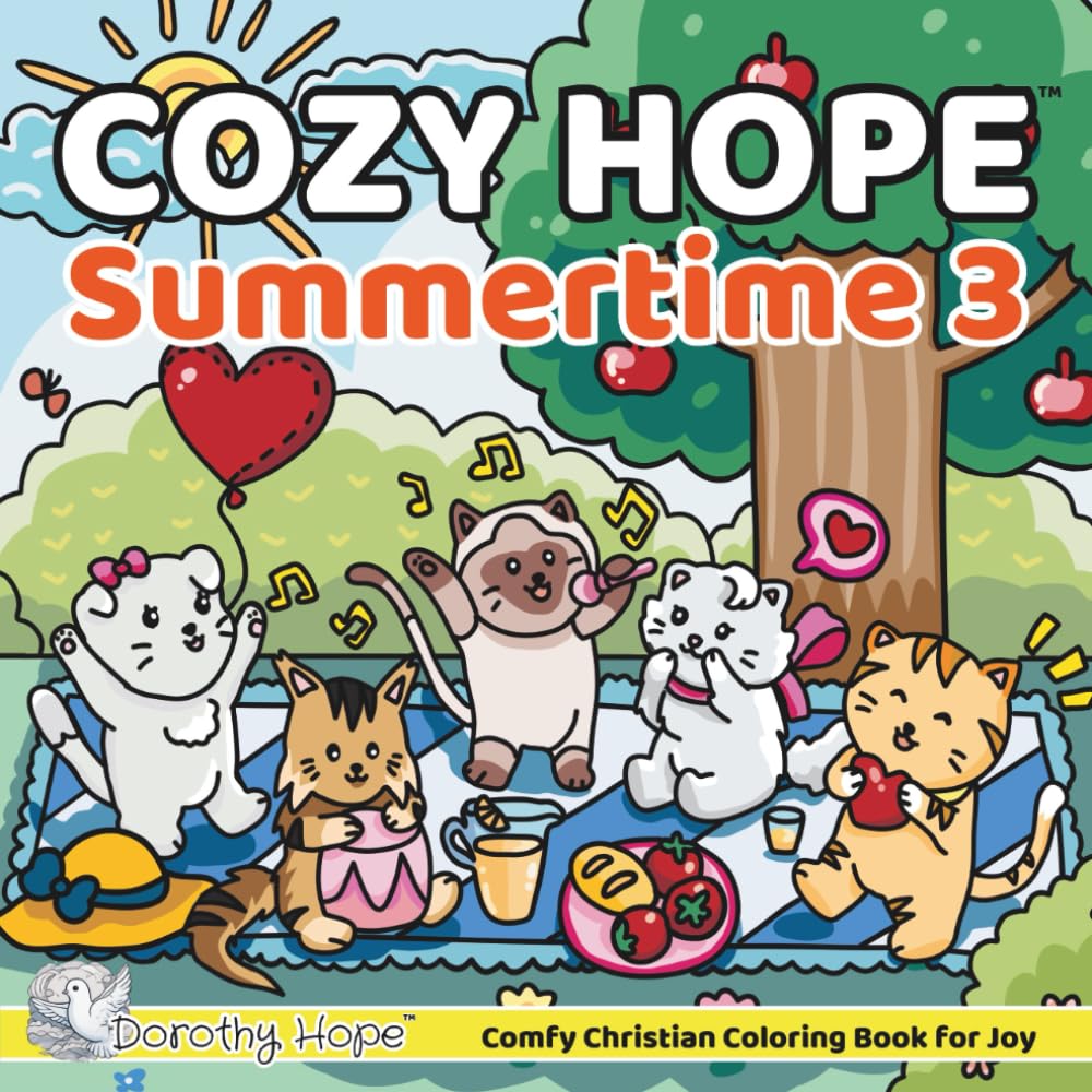 Cozy Hope SUMMERTIME 3: Christian Comfy Coloring Book for Adults and Teens Featuring Cute Adorable Kittens in Hygge Moments (Bold & Simple, Cute & Easy) (COZY HOPE Series)