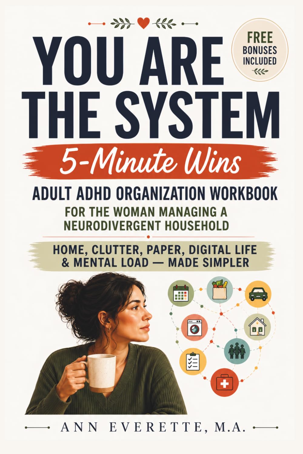 YOU ARE THE SYSTEM: 5-Minute Wins: Adult ADHD Organization Workbook for the Woman Managing a Neurodivergent Household