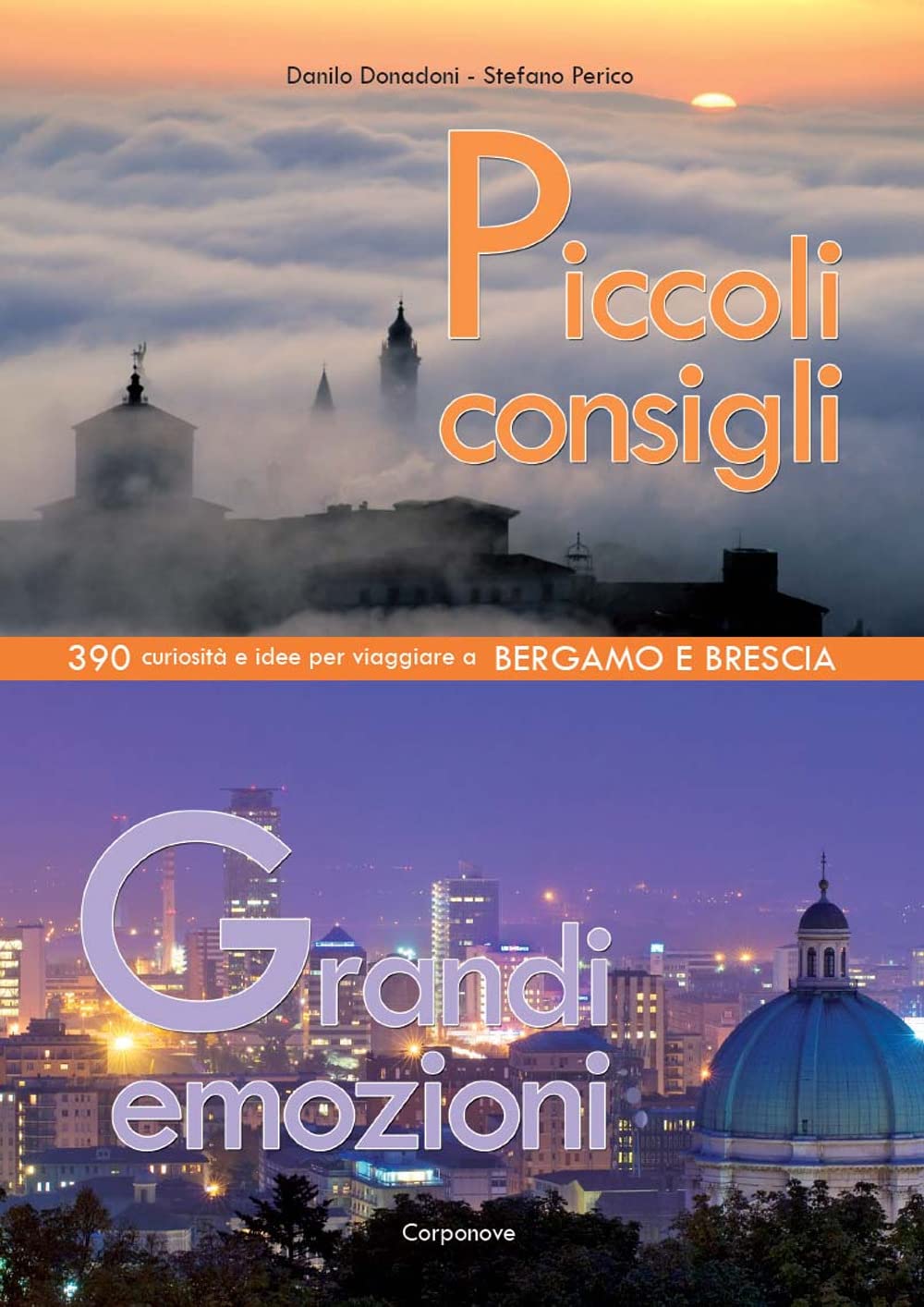 Piccoli Consigli Grandi Emozioni. 390 Curiosità E Idee Per Viaggiare A Bergamo E Brescia - 4