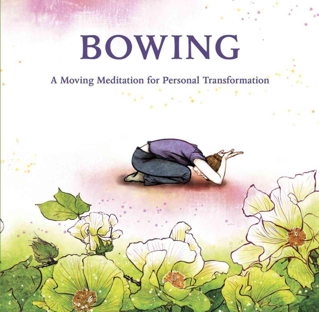 Bowing: A Moving Meditation for Personal Transformation
