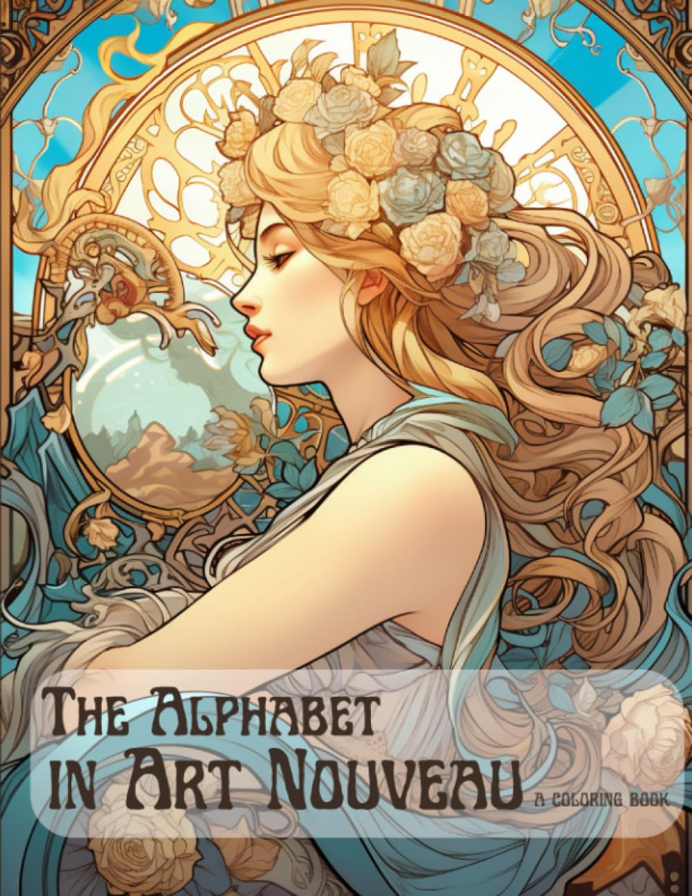 The Alphabet in Art Nouveau: An Adult Coloring Book