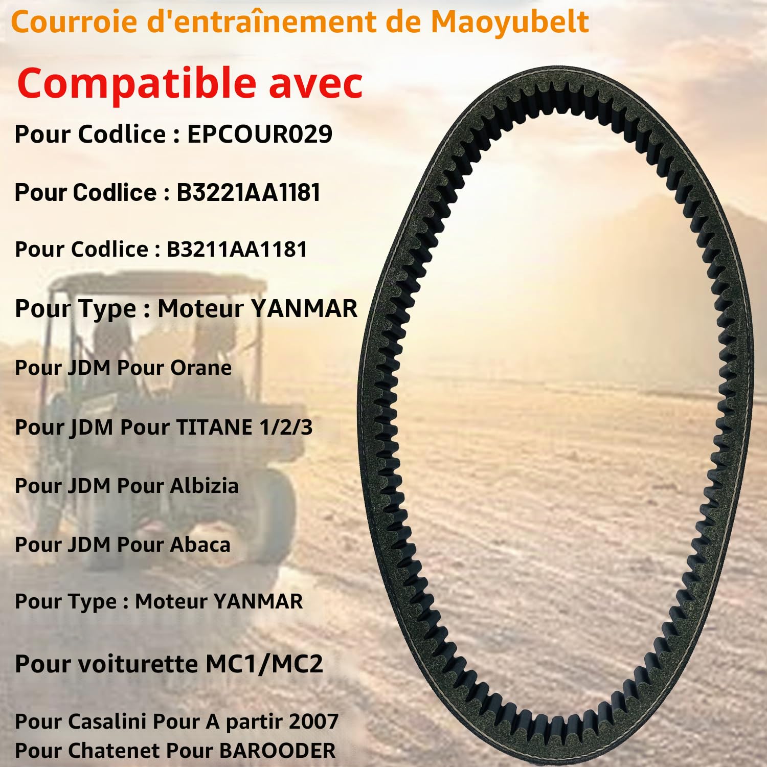 Courroie d'entraînement Maoyubelt pour JDM/Orane, Titane 1/2/3, Albizia, Abaca/Casalini, Apartir B3211AA1181 B3221AA1181, Courroie d'embrayage en caoutchouc de qualité supérieure pour Voiture