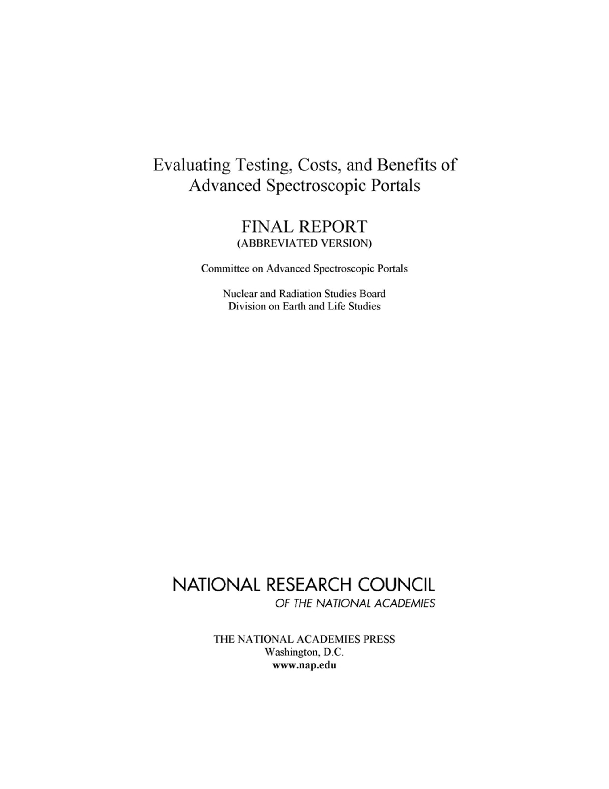 Evaluating Testing, Costs, and Benefits of Advanced Spectroscopic Portals:Final Report (Abbreviated Version)