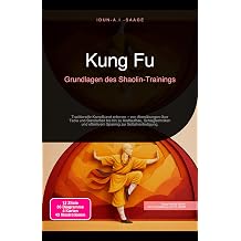 Kung Fu Grundlagen des Shaolin-Trainings Kampfkunst 3 German Edition