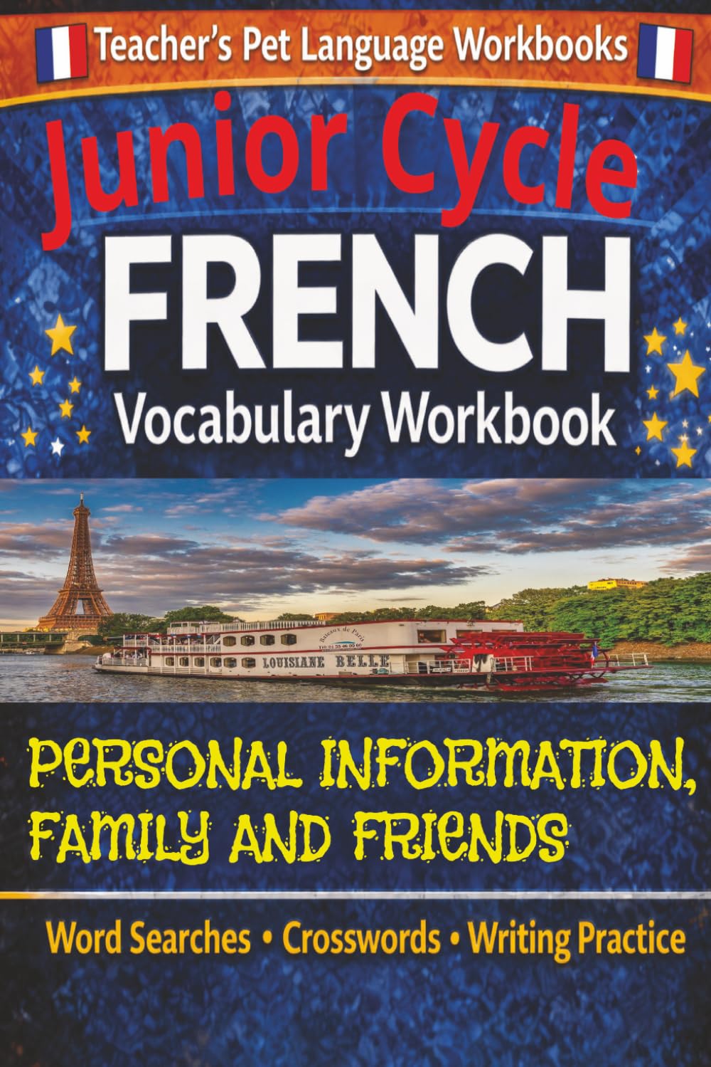 Junior Cycle French Vocabulary Workbook: Personal Information, Family And Friends: Word Searches, Crosswords, Colouring Pages.