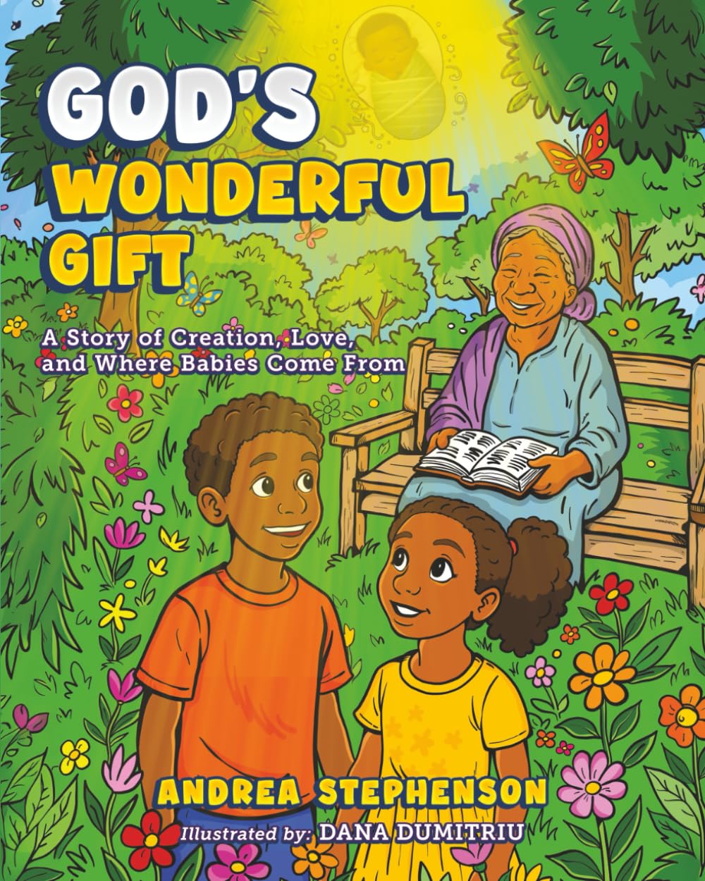 God's Wonderful Gift: A Story of Creation, Love, and Where Babies Come From