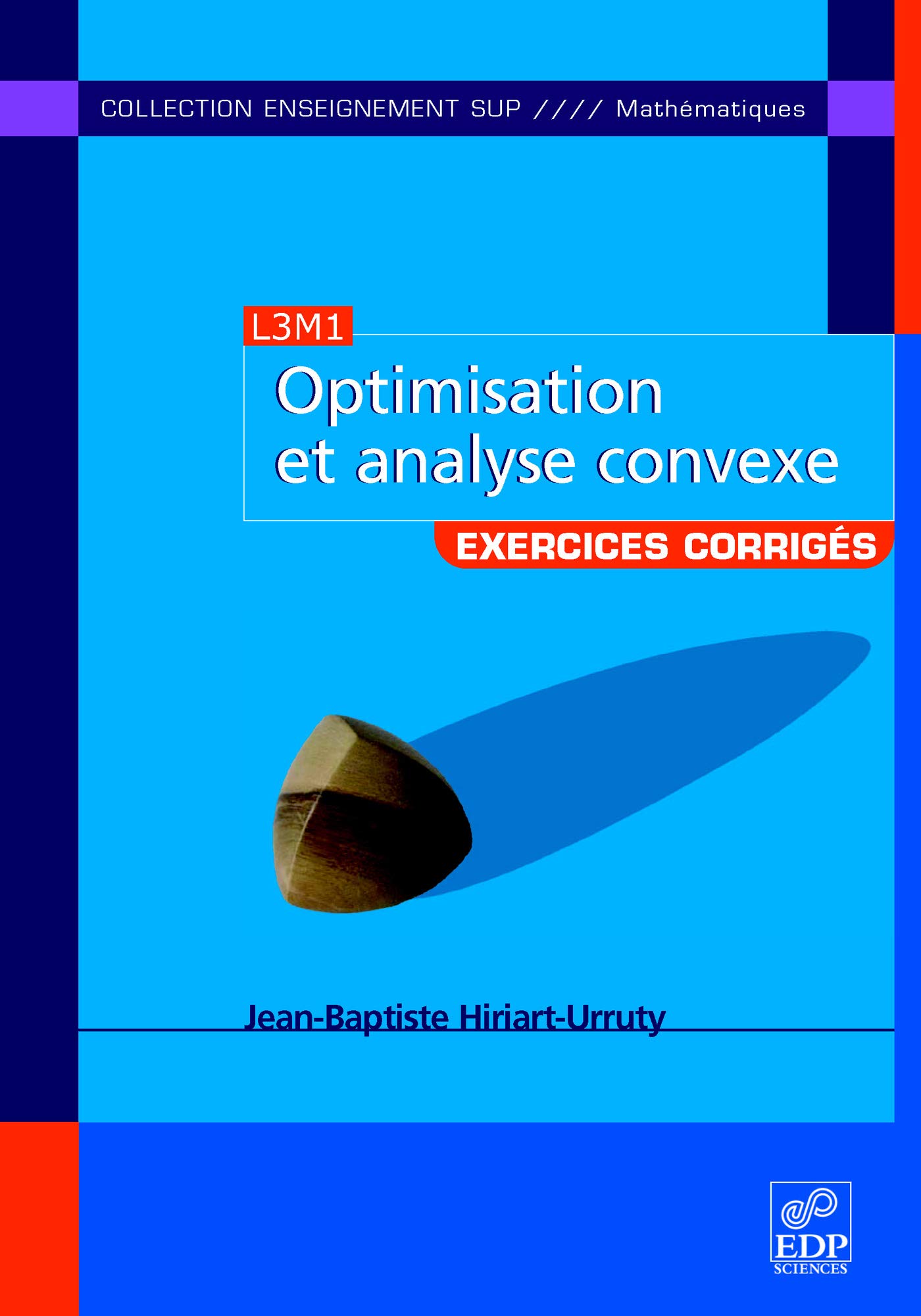 Optimisation et analyse convexe: Exercices et problèmes corrigés, avec rappels de cours