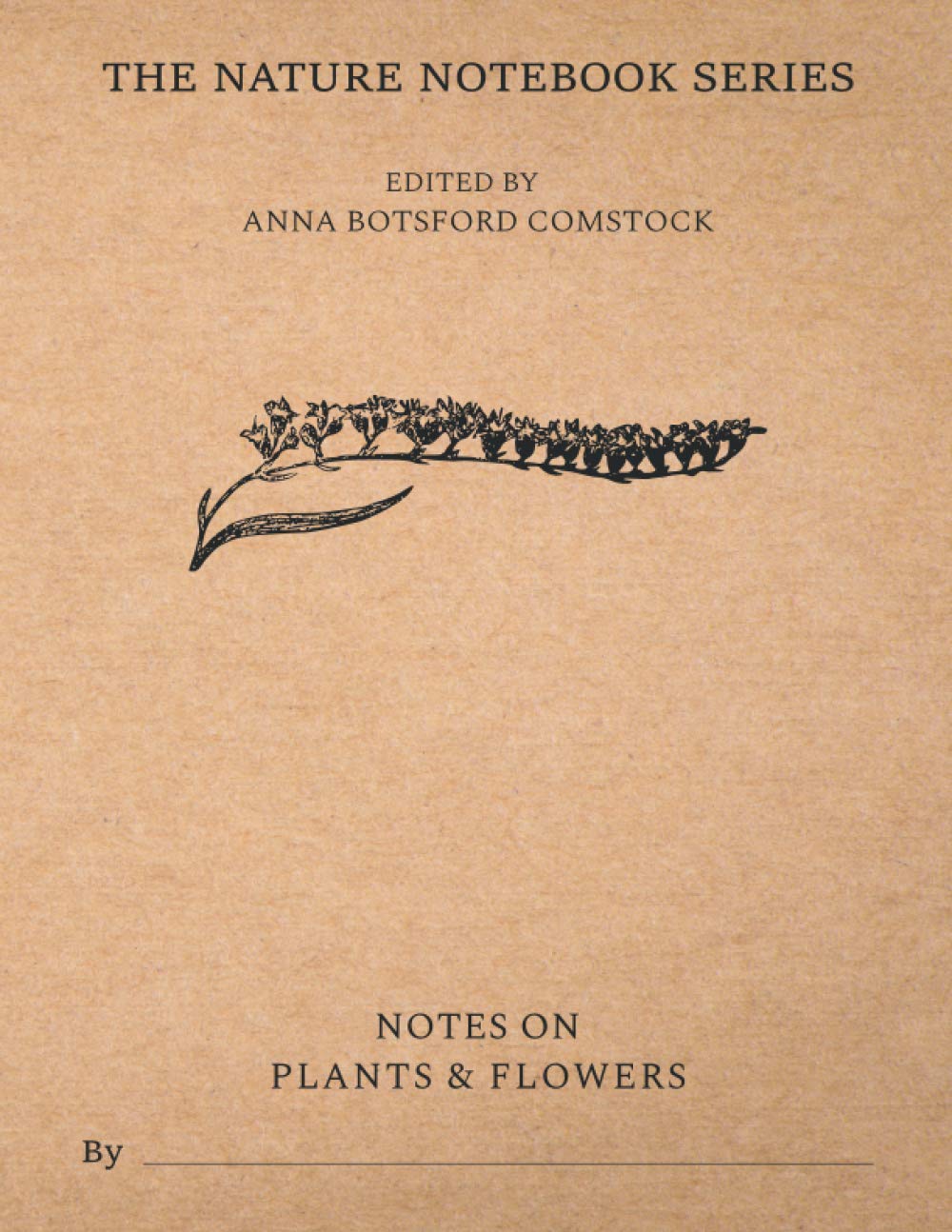 Notes on Plants and Flowers: The Nature Notebook