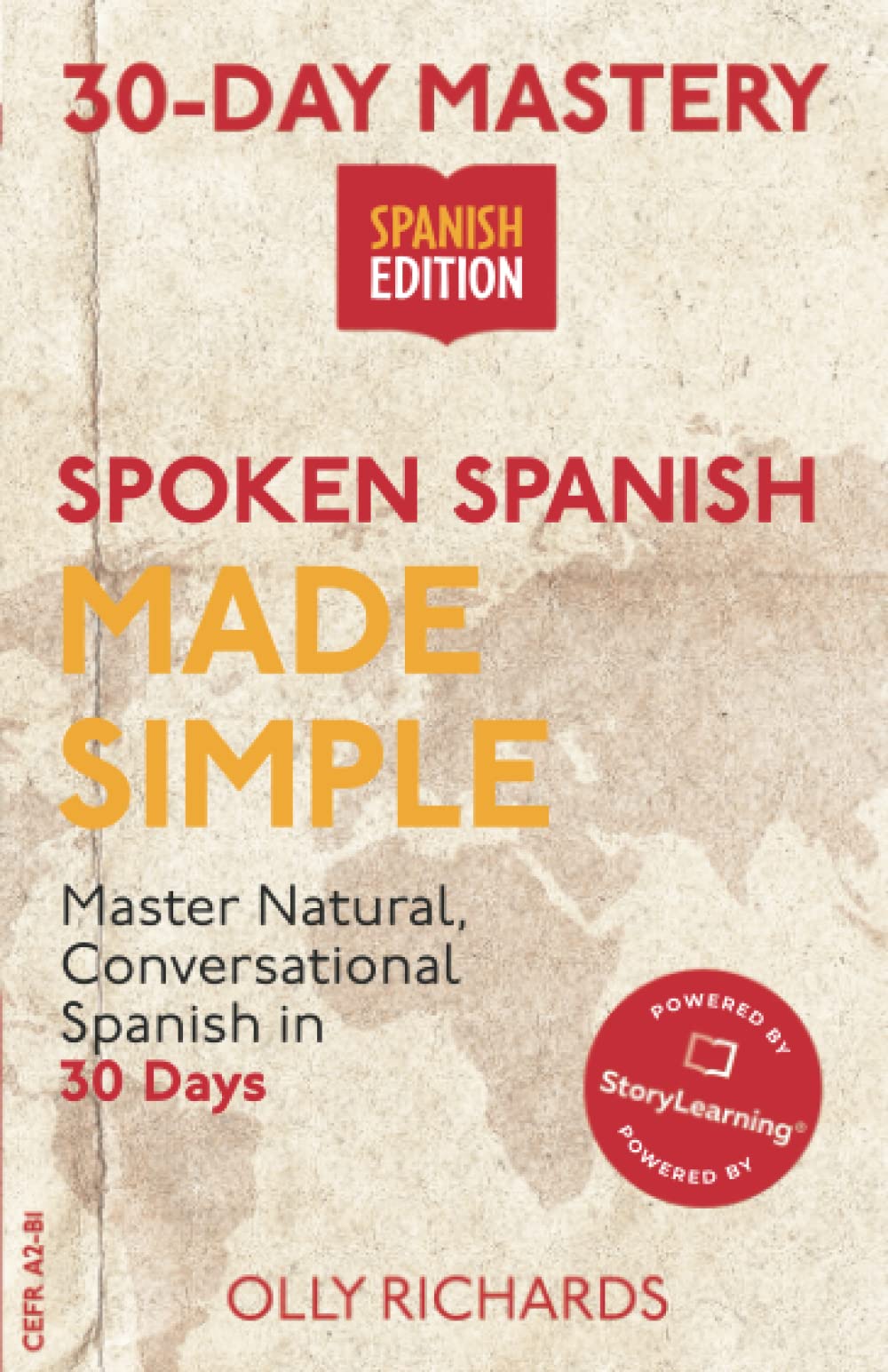 30-Day Mastery: Spoken Spanish Made Simple: Master Natural, Conversational Spanish in 30 Days (30-Day Mastery | Spanish Edition)