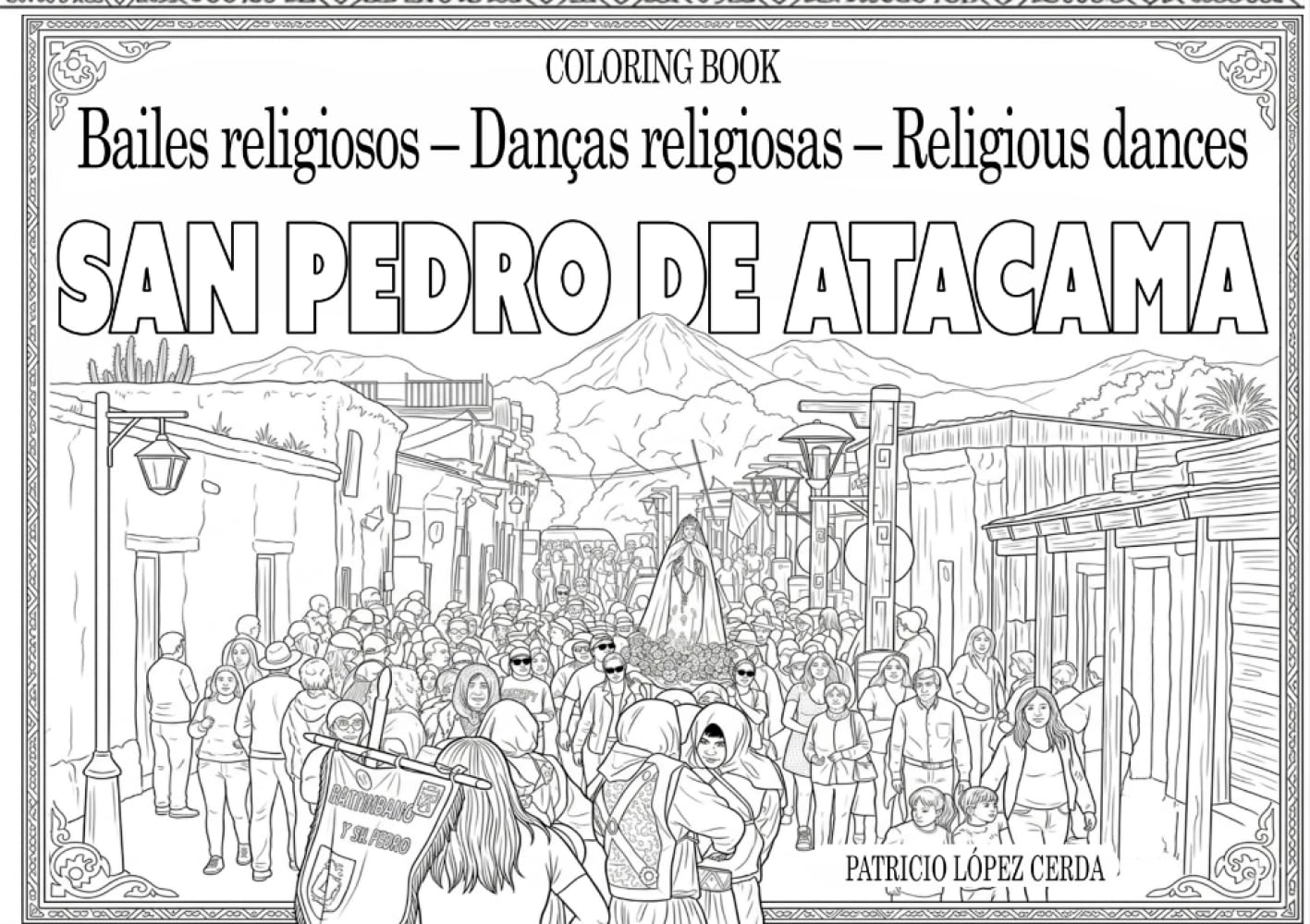 San Pedro de Atacama Coloring book: Bailes religiosos – Danças religiosas – Religious dances